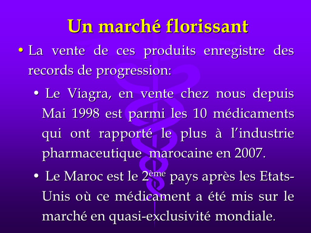 Un marché florissant La vente de ces produits enregistre des records de progression: Le